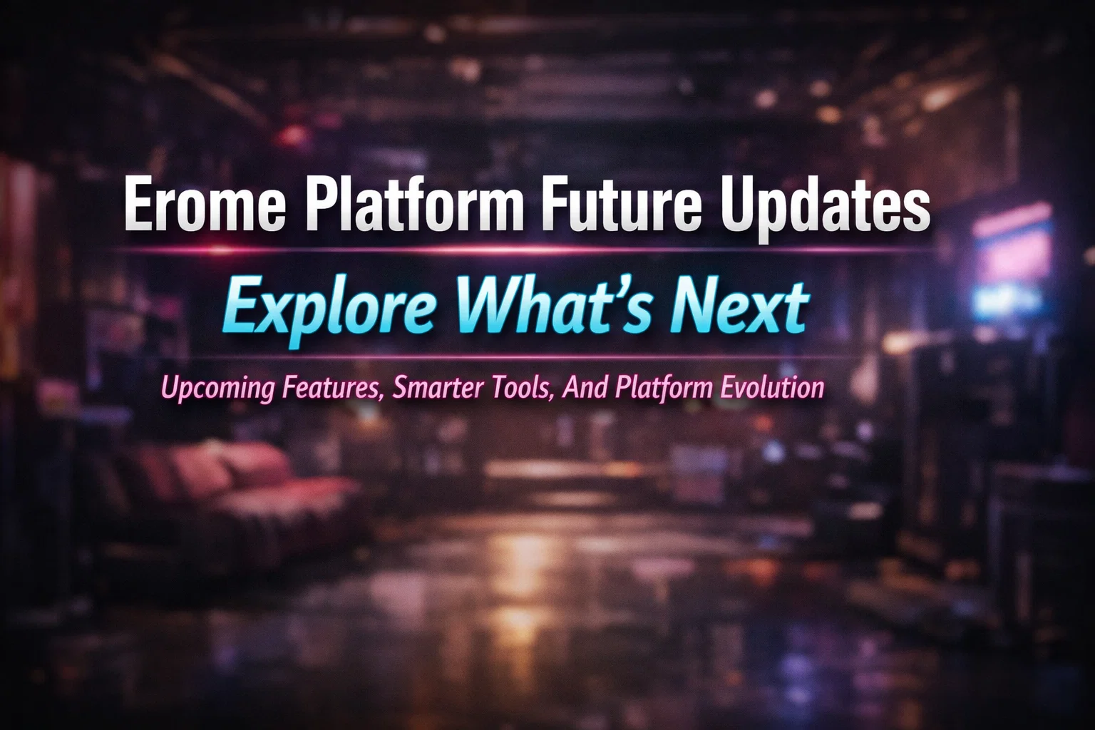 Erome Platform Future Updates